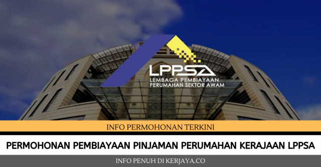 Bagaimana Beli Rumah Dengan Permohonan Pembiayaan Pinjaman Perumahan Kerajaan LPPSA