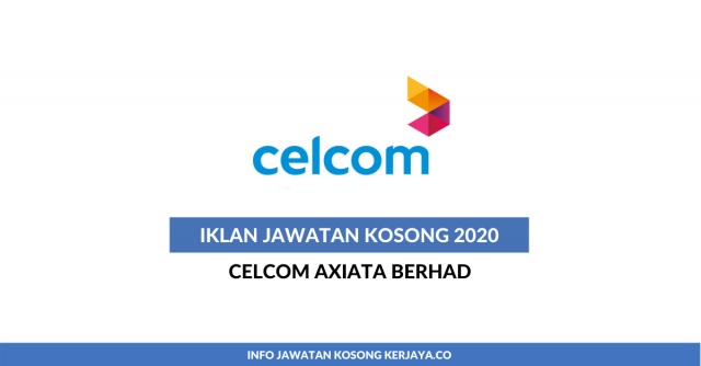 Celcom Axiata Berhad ~ Pelbagai Kekosongan Jawatan