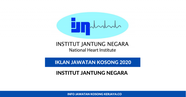 Institut Jantung Negara ~ Pelbagai Kekosongan Jawatan