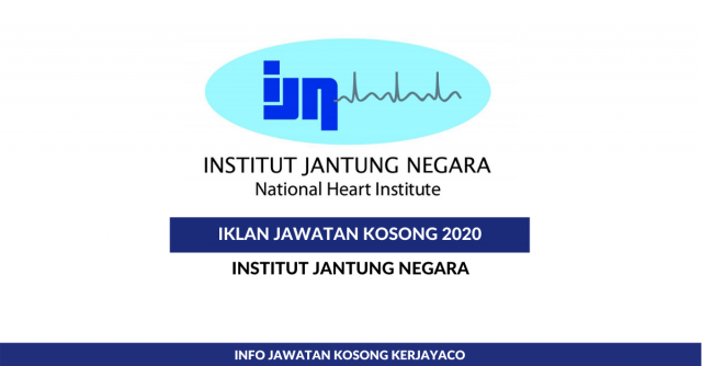 Institut Jantung Negara ~ Admin Assistant, Nedical Officer & Pelbagai Jawatan