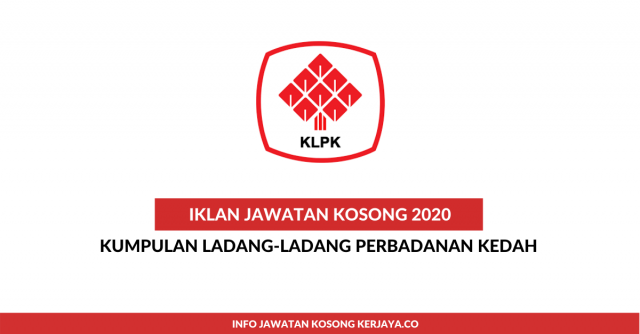 Kumpulan Ladang-Ladang Perbadanan Kedah ~ Kerani,  Eksekutif Teknologi Maklumat, Penolong Pengurus Ladang & Pelbagai Jawatan
