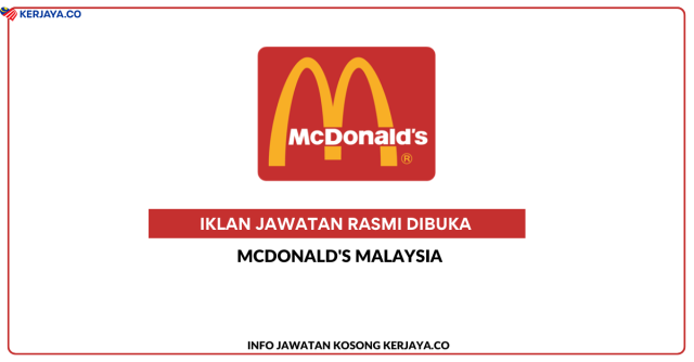 McDonald’s Malaysia- Gerbang Alaf Restaurants ~ Pelbagai Kekosongan Jawatan