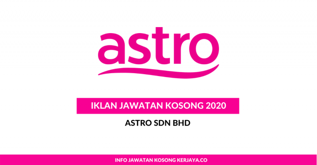 ASTRO ~ Pelbagai Kekosongan Jawatan