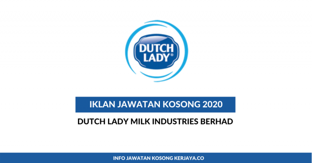 Dutch Lady Milk Industries Berhad ~ Pelbagai Kekosongan Jawatan
