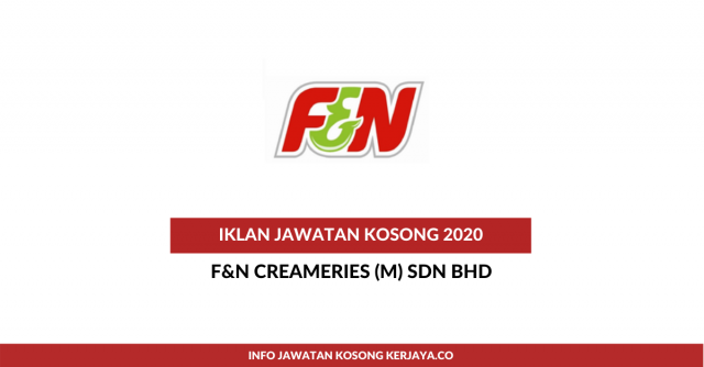 F&N Creameries ~ Kekosongan Jawatan Pentadbiran & Pengurusan