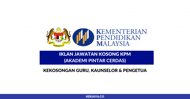 Iklan Jawatan Kosong Kementerian Pendidikan Malaysia KPM (Akademi Pintar Cerdas). Kekosongan Guru, Kaunselor & Pengetua