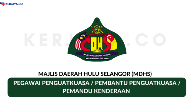 Majlis Daerah Hulu Selangor (MDHS) ~ Pembantu Penguatkuasa, Pegawai Penguatkuasa &  Pemandu Kenderaan