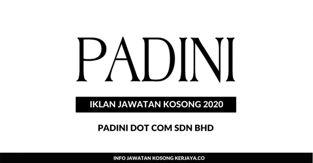 Padini Dot Com Sdn Bhd~Pelbagai Kekosongan Jawatan