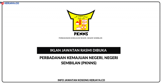 Perbadanan Kemajuan Negeri, Negeri Sembilan (PKNNS) ~ Jawatan Kosong Pembantu Tadbir (Perkeranian/Operasi) Gred N1, Penolong Akauntan Gred W5 & Pegawai Lapangan Program IPR Gred N9