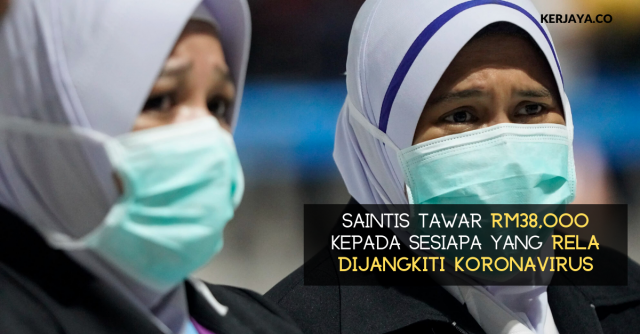 Saintis Tawar RM38,000 Kepada Sesiapa Yang Rela dijangkiti Koronavirus