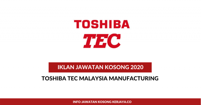 Toshiba Tec Malaysia Manufacturing ~ Pelbagai Kekosongan Jawatan