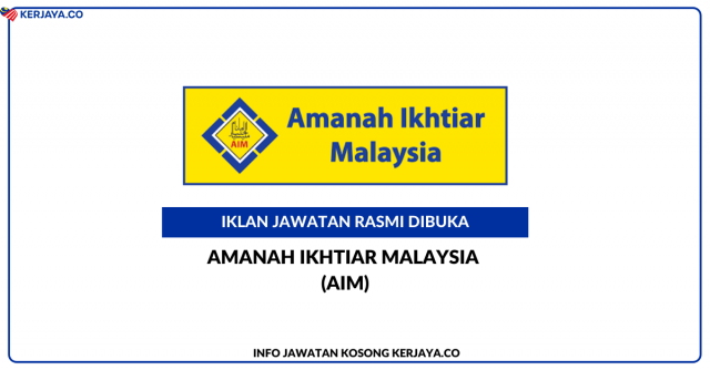 Amanah Ikhtiar Malaysia (AIM) ~ Kekosongan Jawatan Pegawai Amanah (Pelatih)