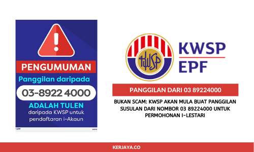 Bukan Scam: KWSP Akan Mula Buat Panggilan Susulan Dari Nombor 03 89224000 Untuk Pengeluaran i-Lestari