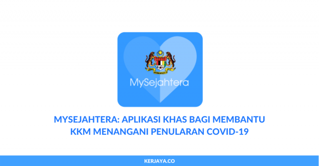 Download Aplikasi MySejahtera: Aplikasi Khas Bagi Membantu KKM Menangani Penularan COVID-19