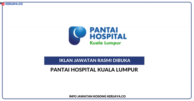 Pantai Hospital Kuala Lumpur ~ Jawatan Kosong Administration Executive