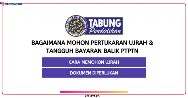 Mohon Pertukaran Ujrah PTPTN & Tangguh Bayaran Balik