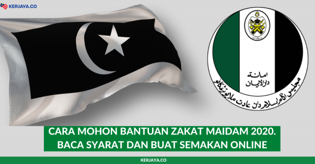 Cara Mohon Bantuan Zakat MAIDAM 2020. Baca Syarat Dan Buat Semakan Online