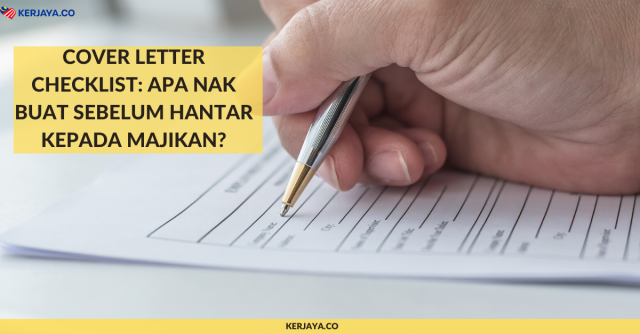 Cover Letter Checklist: Apa Nak Buat Sebelum Hantar CV Kepada Majikan?