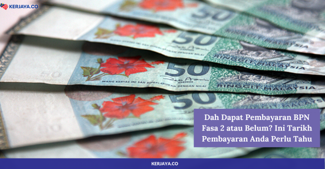Dah Dapat Pembayaran BPN Fasa 2 atau Belum? Ini Tarikh Pembayaran Anda Perlu Tahu