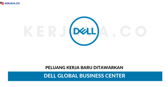 Dell Global Business Center ~ Pelbagai Kekosongan Jawatan