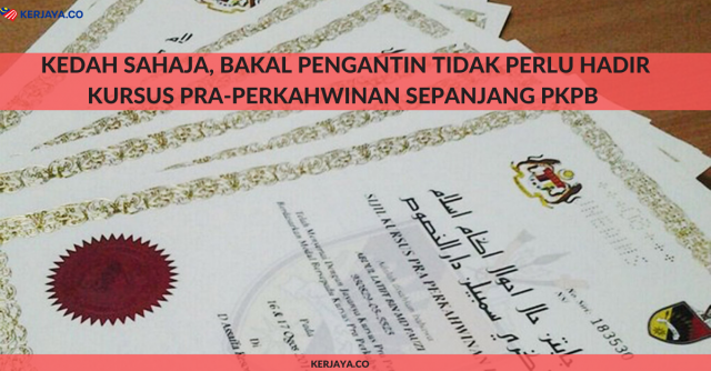 Kedah Sahaja, Bakal Pengantin Tidak Perlu Hadir Kursus Pra-Perkahwinan Sepanjang PKPB