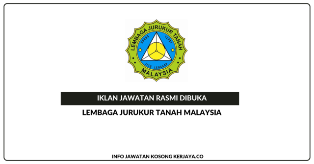 Lembaga Jurukur Tanah Malaysia (LJT) ~ Jawatan Kosong Pegawai Undang-Undang Gred L12, Pegawai Tadbir Gred N9 & Penolong Jurutera Gred JA5