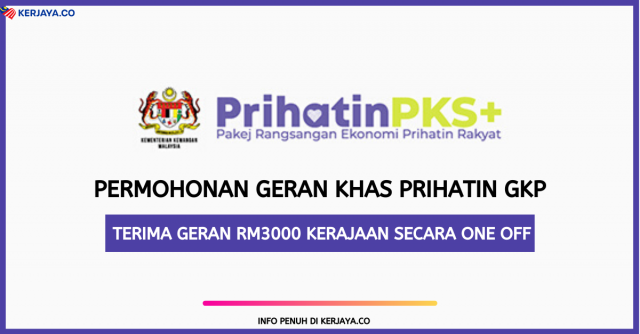 Geran Khas PRIHATIN GKP Hasil: Permohonan, Semakan & Pendaftaran. Terima Bantuan RM3000 Untuk PKS