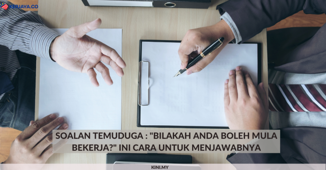 Soalan Temuduga : “Bilakah Anda Boleh Mula Bekerja?” Ini Cara Untuk Menjawabnya