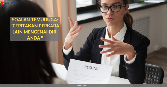 Soalan Temuduga: “Ceritakan Perkara Lain Mengenai Diri Anda”