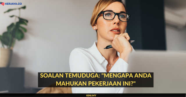 Soalan Temuduga: “Mengapa Anda Mahukan Pekerjaan Ini?”