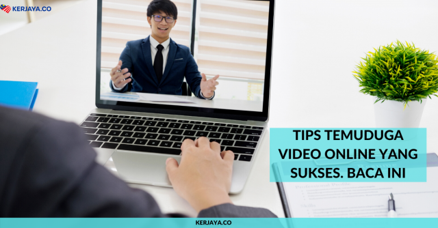 Dipanggil Temuduga Secara Online? Ini Tips Temuduga Video Online Yang Sukses