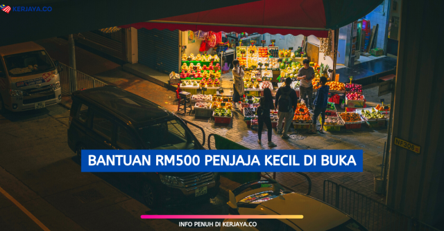 Bantuan RM500 Penjaja Kecil Di Buka. Semak Syarat & Mohon Segera