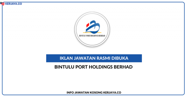 Bintulu Port Holdings Berhad ~ Kekosongan Jawatan Personel MySTEP