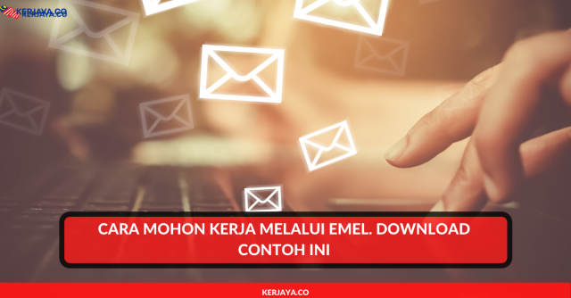 Cara Mohon Kerja Melalui Emel. Ini Contoh Surat Anda Boleh Hantar Kepada Majikan
