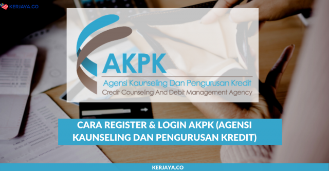 Cara Register & Login AKPK (Agensi Kaunseling Dan Pengurusan Kredit)