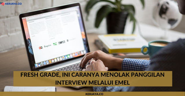 Fresh Grade, Ini Caranya Menolak Panggilan Interview Melalui Emel (Contoh Surat)