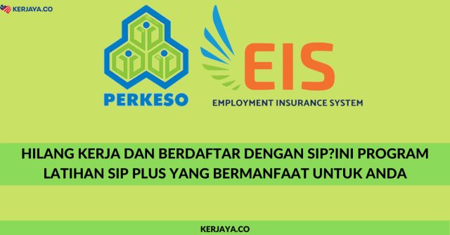 Hilang Kerja Dan Berdaftar Dengan SIP? Ini Program Latihan SIP Plus Yang Bermanfaat Untuk Anda