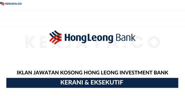 Hong Leong Investment Bank ~ Kerani, Eksekutif & Pelbagai Jawatan