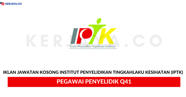 Institut Penyelidikan Tingkahlaku Kesihatan (IPTK) ~ Pegawai Penyelidik