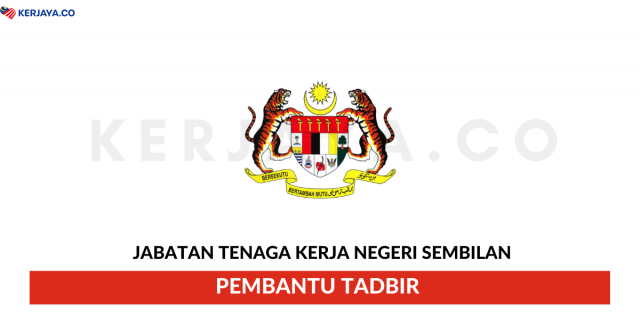 Jabatan Tenaga Kerja Negeri Sembilan ~ Pembantu Tadbir