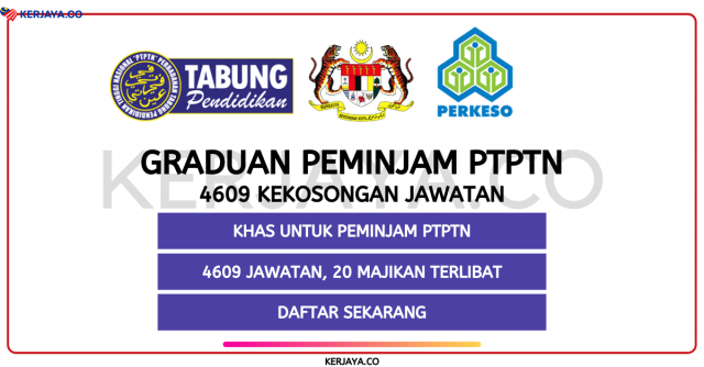 4609 Kekosongan Jawatan Ditawar Kepada Graduan Peminjam PTPTN