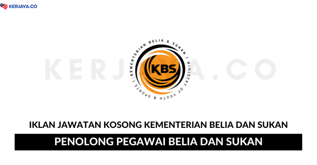 Kementerian Belia Dan Sukan (KBS) ~ 34 Kekosongan Jawatan Penolong Pegawai Belia & Sukan