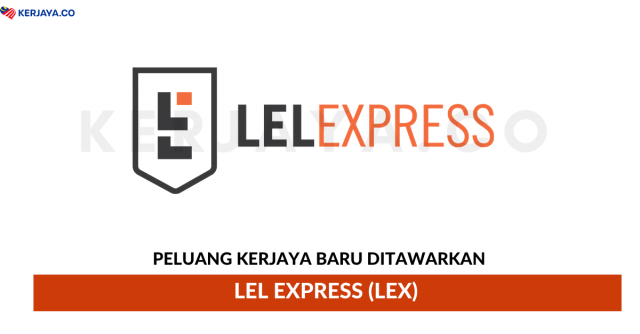 LEL Express (LEX) ~ Pelbagai Kekosongan Jawatan