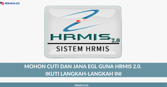 Cara Mohon Cuti Tahunan atau Sakit & Jana eGL Guna HRMIS 2.0. Ikuti Langkah-Langkah Ini