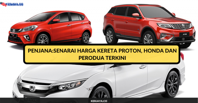 PENJANA:Senarai Harga Kereta Proton, Honda dan Perodua Terkini