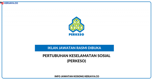 Pertubuhan Keselamatan Sosial (PERKESO) ~ Jawatan Kosong Pegawai Kerani Sambilan