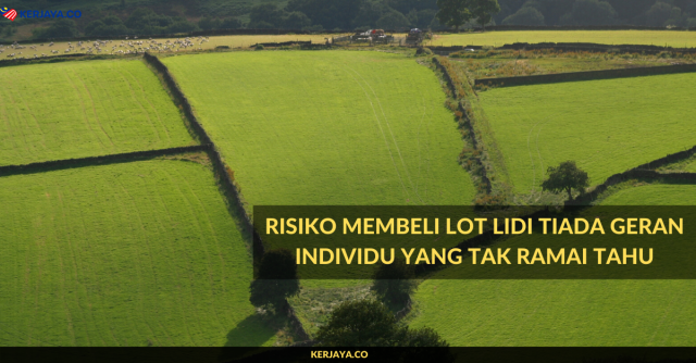 Risiko Membeli Lot Lidi Tiada Geran Individu Yang Tak Ramai Tahu