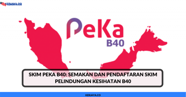 Skim PEKA B40: Semakan dan Pendaftaran Skim Pelindungan Kesihatan B40
