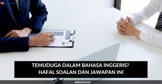 Temuduga Dalam Bahasa Inggeris? Hafal Soalan Dan Jawapan Ini