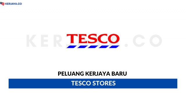 Tesco Stores ~ Pelbagai Kekosongan Jawatan